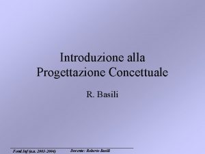 Introduzione alla Progettazione Concettuale R Basili Fond Inf