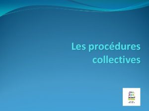 Les procdures collectives Le rglement amiable judiciaire Le