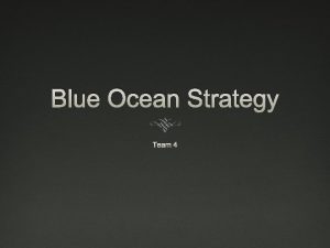 Blue Ocean Strategy Team 4 Create New Markets