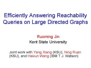 Efficiently Answering Reachability Queries on Large Directed Graphs