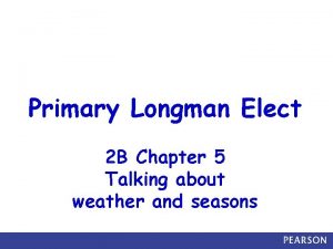 Primary Longman Elect 2 B Chapter 5 Talking