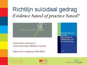 Richtlijn sucidaal gedrag Evidence based of practice based