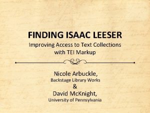 FINDING ISAAC LEESER Improving Access to Text Collections