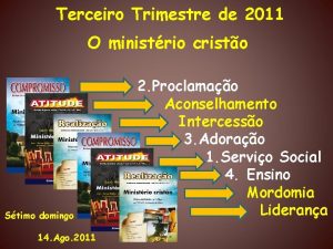 Terceiro Trimestre de 2011 O ministrio cristo Stimo