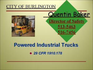 CITY OF BURLINGTON Quentin Baker Director of Safety