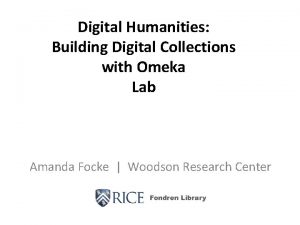 Digital Humanities Building Digital Collections with Omeka Lab