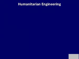 Humanitarian Engineering Building a Culture of Humanitarian Engineering