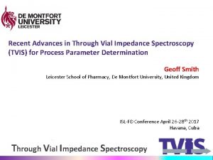 Recent Advances in Through Vial Impedance Spectroscopy TVIS