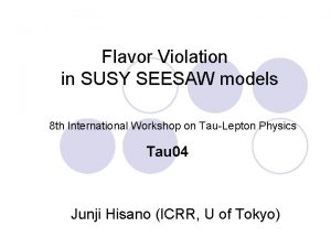 Flavor Violation in SUSY SEESAW models 8 th