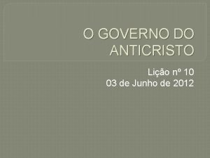 O GOVERNO DO ANTICRISTO Lio n 10 03