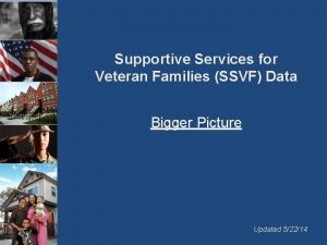 Supportive Services for Veteran Families SSVF Data Bigger