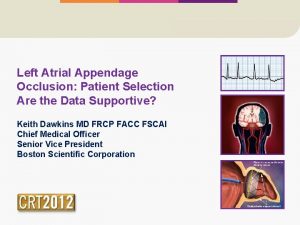 Left Atrial Appendage Occlusion Patient Selection Are the