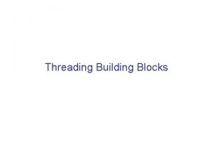 Threading building blocks