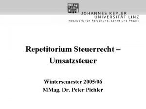 Repetitorium Steuerrecht Umsatzsteuer Wintersemester 200506 MMag Dr Peter