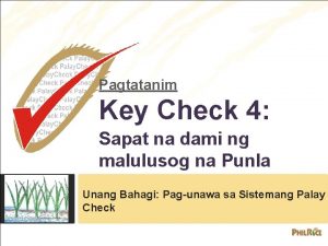 Pagtatanim Key Check 4 Sapat na dami ng