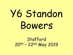 Y 6 Standon Bowers Stafford 20 th 22