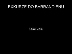 EXKURZE DO BARRANDIENU Okol Zdic vod bhem exkurze