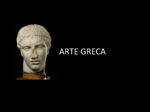 ARTE GRECA XIIVII sec a C Invasione dei