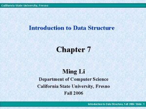 California State University Fresno Introduction to Data Structure