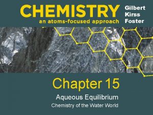 Gilbert Kirss Foster Chapter 15 Aqueous Equilibrium Chemistry