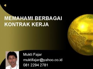 MEMAHAMI BERBAGAI KONTRAK KERJA Mukti Fajar muktifajaryahoo co