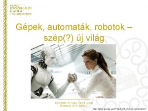 Gpek automatk robotok szp j vilg Ksztette Dr