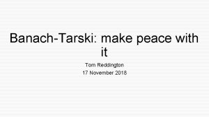 BanachTarski make peace with it Tom Reddington 17