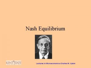 Nash Equilibrium Lectures in MicroeconomicsCharles W Upton Modeling