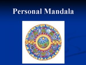 Personal Mandala What is a Mandala you ask
