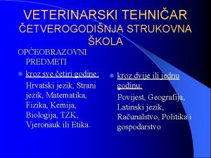 VETERINARSKI TEHNIAR ETVEROGODINJA STRUKOVNA KOLA OPEOBRAZOVNI PREDMETI l