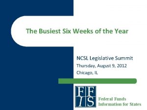 The Busiest Six Weeks of the Year NCSL