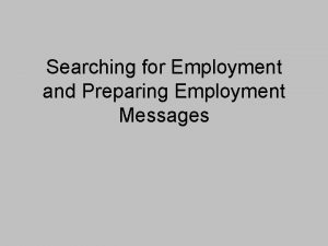 Searching for Employment and Preparing Employment Messages How