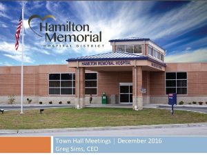 Town Hall Meetings December 2016 Greg Sims CEO