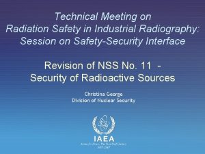 Technical Meeting on Radiation Safety in Industrial Radiography