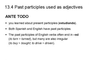 13 4 Past participles used as adjectives ANTE