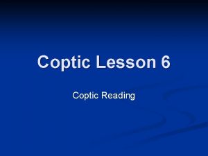 Coptic Lesson 6 Coptic Reading Coptic Alphabets Review