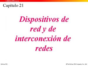 Captulo 21 Dispositivos de red y de interconexin