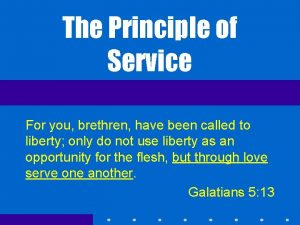 The Principle of Service For you brethren have