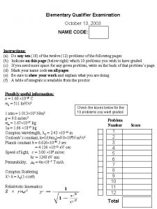 Elementary Qualifier Examination October 13 2003 NAME CODE