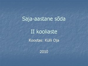 Sajaaastane sda II kooliaste Koostas Klli Oja 2010