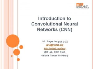 Introduction to Convolutional Neural Networks CNN J S
