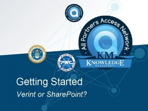 Getting Started Verint or Share Point What is