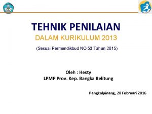 TEHNIK PENILAIAN DALAM KURIKULUM 2013 Sesuai Permendikbud NO