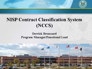 NISP Contract Classification System NCCS Derrick Broussard Program