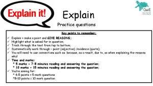 Explain Practice questions Key points to remember Explain