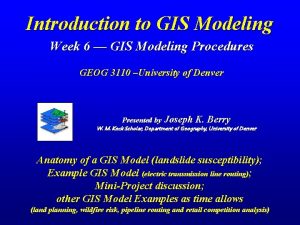 Introduction to GIS Modeling Week 6 GIS Modeling