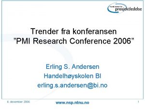 Trender fra konferansen PMI Research Conference 2006 Erling