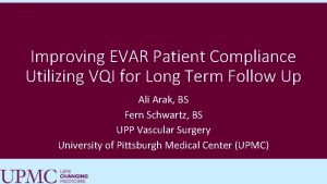 Improving EVAR Patient Compliance Utilizing VQI for Long