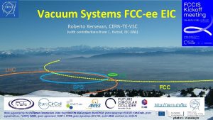 Vacuum Systems FCCee EIC Roberto Kersevan CERNTEVSC with