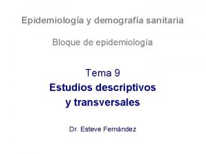 Epidemiologa y demografa sanitaria Bloque de epidemiologa Tema